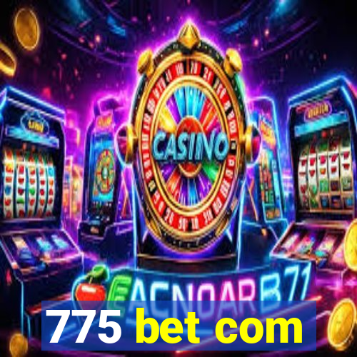 775 bet com